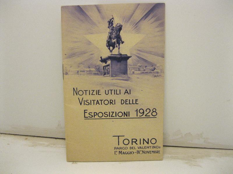 Notizie utili ai visitatori delle esposizioni 1928. Torino, parco del Valentino, I maggio-IV novembre